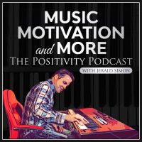 Music, Motivation, and More - The Positivity Podcast with Jerald Simon cover