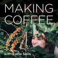 Making Coffee with Lucia Solis cover