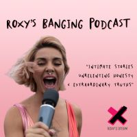 Roxy's Banging Podcast cover