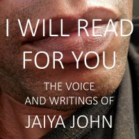 I Will Read for You: The Voice and Writings of Jaiya John cover