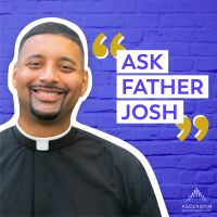 Ask Father Josh (Your Catholic Question and Answer Podcast) cover