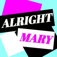 Alright Mary: All Things RuPaul's Drag Race cover