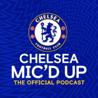 Chelsea Mic'd Up: The Official Chelsea FC Podcast cover