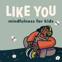 Like You: Mindfulness for Kids cover