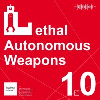 Lethal Autonomous Weapons: 10 things we want to know cover