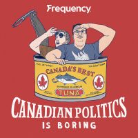 Canadian Politics is Boring cover