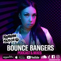 Bounce Bangers with DJ Hannah Taylor - Podcast & Mixes cover