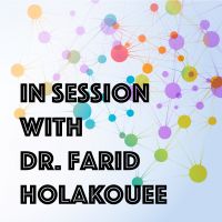 In Session with Dr. Farid Holakouee cover