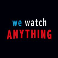 We Watch Anything cover
