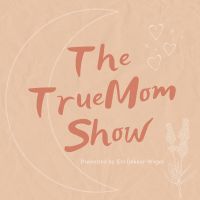 The TrueMom Show cover