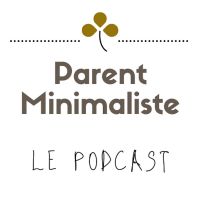 Parent Minimaliste Podcast cover