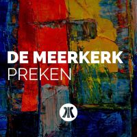 De Meerkerk | Preken cover