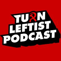 Turn Leftist Podcast cover