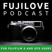 FujiLove - All Things Fujifilm. A Podcast for Fuji X and GFX Users. cover