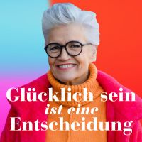 Glücklich sein ist eine Entscheidung – der Greta-Silver-Podcast cover