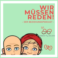 WIR MÜSSEN REDEN! Der Beziehungs-Podcast cover