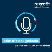 Industrie neu gedacht - ein Tech-Podcast von Bosch Rexroth cover