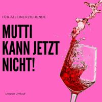Mutti kann jetzt nicht! cover