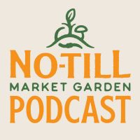 The No-Till Market Garden Podcast cover