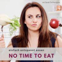 NO TIME TO EAT - Ernährung für Menschen mit wenig Zeit cover