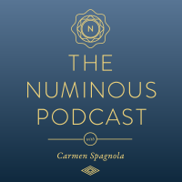 The Numinous Podcast with Carmen Spagnola: Intuition, Spirituality and the Mystery of Life cover