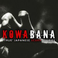 Kowabana: 'True' Japanese scary stories from around the internet cover