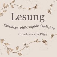 Lesung - Klassiker, Philosophie, Gedichte Literatur von Goethe, Heine, Kant, Nietzsche, Lessing… Gelesen von Elisa Demonki u. a. cover