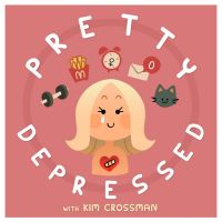 Pretty Depressed with Kim Crossman cover