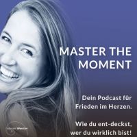 Master the Moment - Frieden ist. Die Frage ist, wo bist Du?  - Spirituelles Erwachen cover
