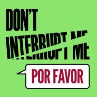 Don't Interrupt Me, Por Favor cover