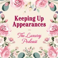 Keeping Up Appearances: The Luxury Podcast cover