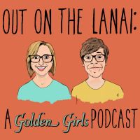 Out on the Lanai: A Golden Girls Podcast cover