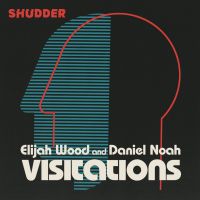 Visitations with Elijah Wood and Daniel Noah cover