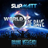 Slipmatt's World Of Rave cover