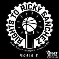 The Rights To Ricky Sanchez: The Sixers (76ers) Podcast cover