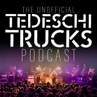 The Unofficial Tedeschi Trucks Podcast cover