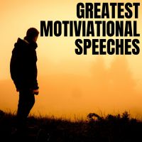 Greatest Motivational and Inspirational Speeches Ever cover