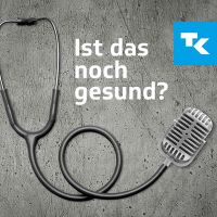 Ist das noch gesund? – Der Gesundheitspodcast der Techniker cover