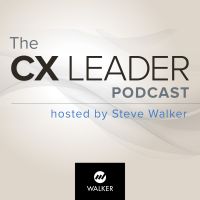 The CX Leader Podcast with Steve Walker | A resource for customer experience leaders cover