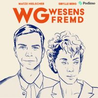 WG Wesensfremd – mit Sibylle Berg & Matze Hielscher | Ein Podimo Podcast cover