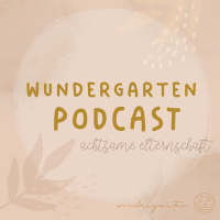 WUNDERGARTEN | Gespräche über Kindererziehung, Familie, Eltern, Kinderyoga, Einschlafgeschichten und Achtsamkeit cover