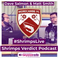 The Shrimps Verdict Podcast (Morecambe FC & Beyond Radio) cover