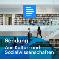 Aus Kultur- und Sozialwissenschaften Sendung - Deutschlandfunk cover