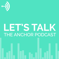 Let's Talk: The Anchor Podcast cover