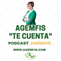 AGEMFIS TE CUENTA, Podcast jurídico cover
