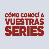 Cómo conocí a vuestras series cover