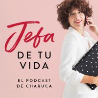 Jefa de tu vida. El podcast de Charuca cover