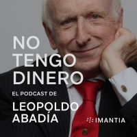 No tengo dinero, el podcast de Leopoldo Abadía cover