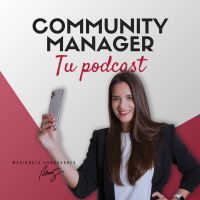 Community Manager, tu podcast. cover