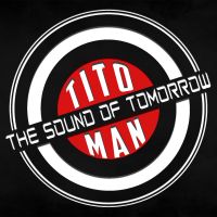 TITO MAN Pres. - THE SOUND OF TOMORROW cover